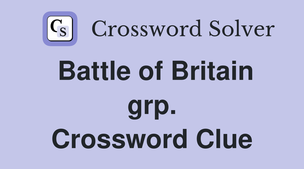 Battle of Britain grp. Crossword Clue
