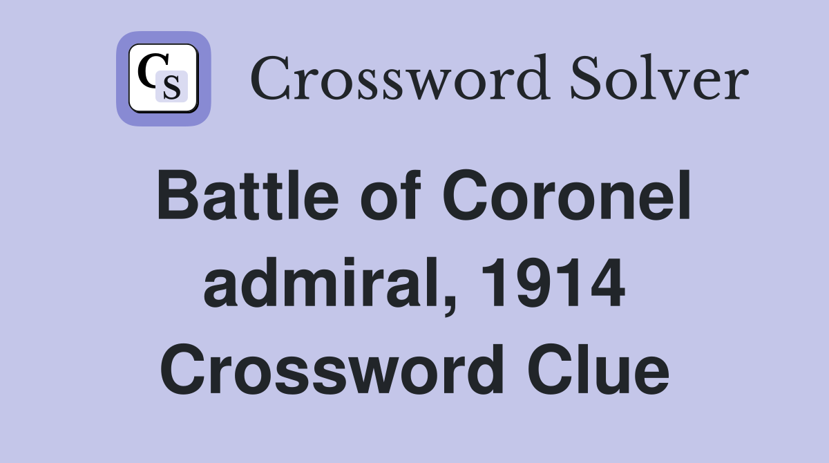 Battle of Coronel admiral, 1914 Crossword Clue