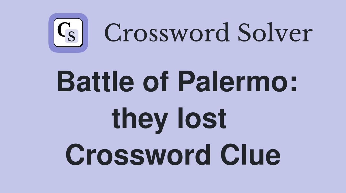 Battle of Palermo: they lost  Crossword Clue