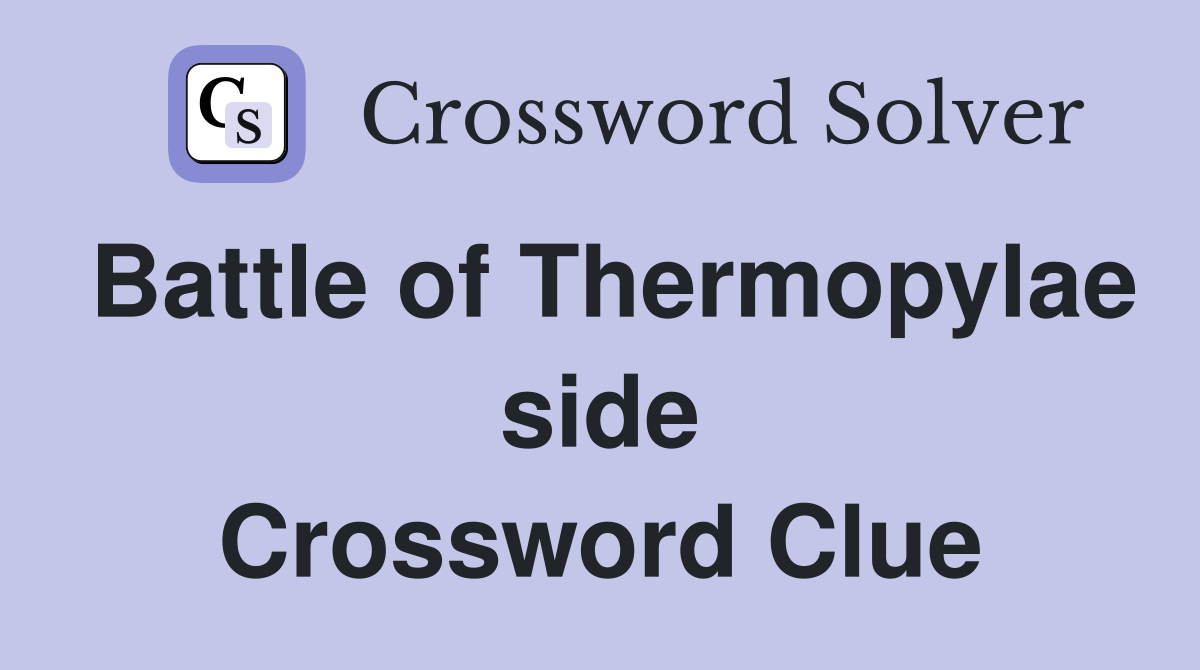 Battle of Thermopylae side Crossword Clue