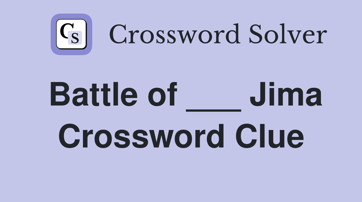 Battle of ___ Jima Crossword Clue