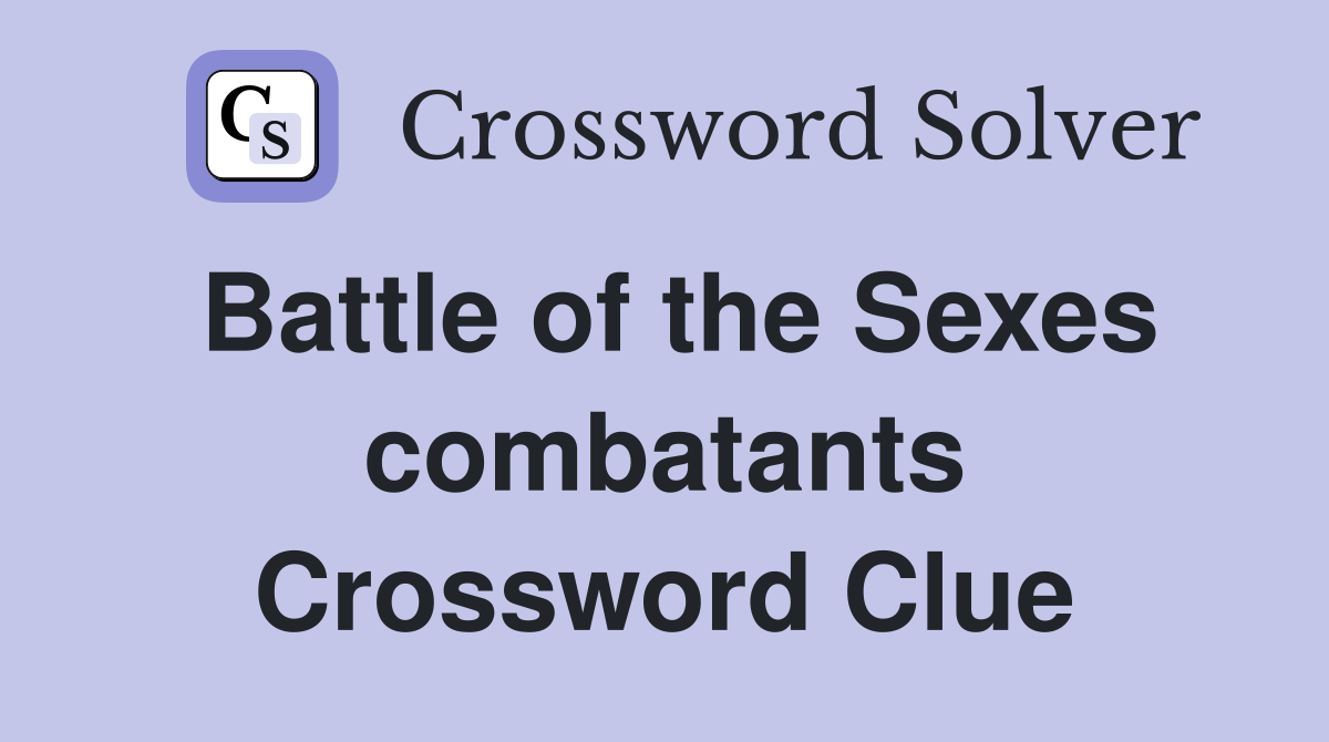Battle of the Sexes combatants Crossword Clue