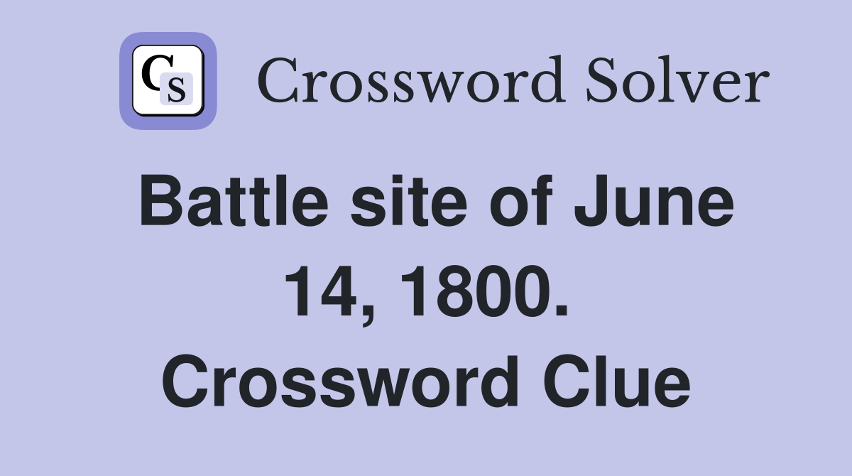 Battle site of June 14, 1800. Crossword Clue