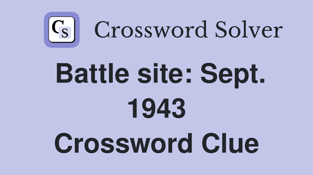 Battle site: Sept. 1943 Crossword Clue