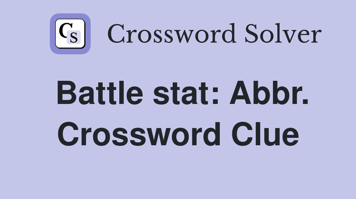 Battle stat: Abbr. Crossword Clue