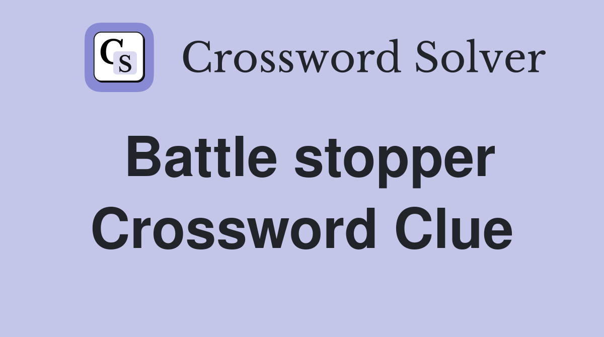 Battle stopper Crossword Clue