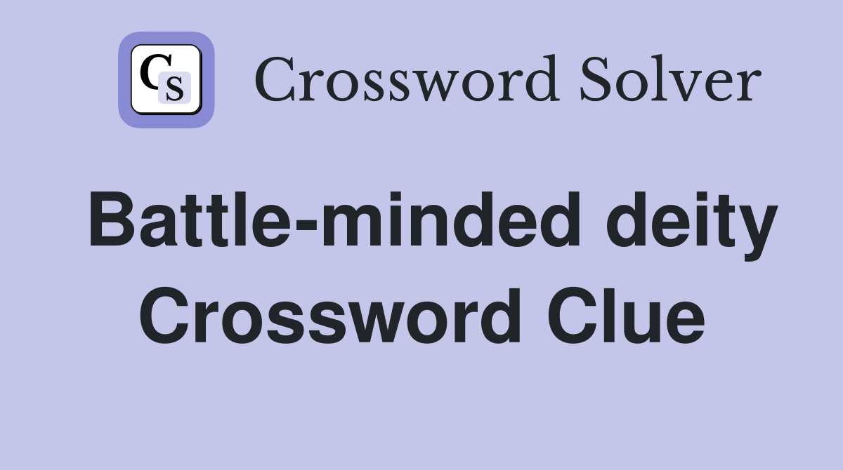 Battle-minded deity Crossword Clue