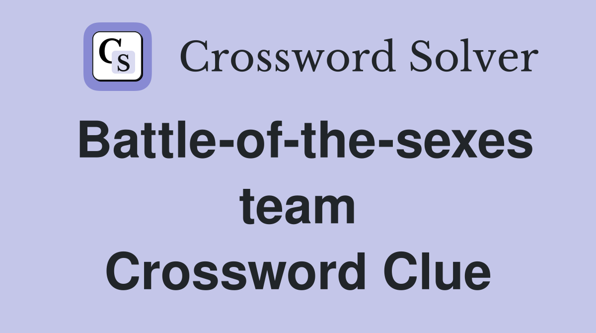 Battle-of-the-sexes team Crossword Clue