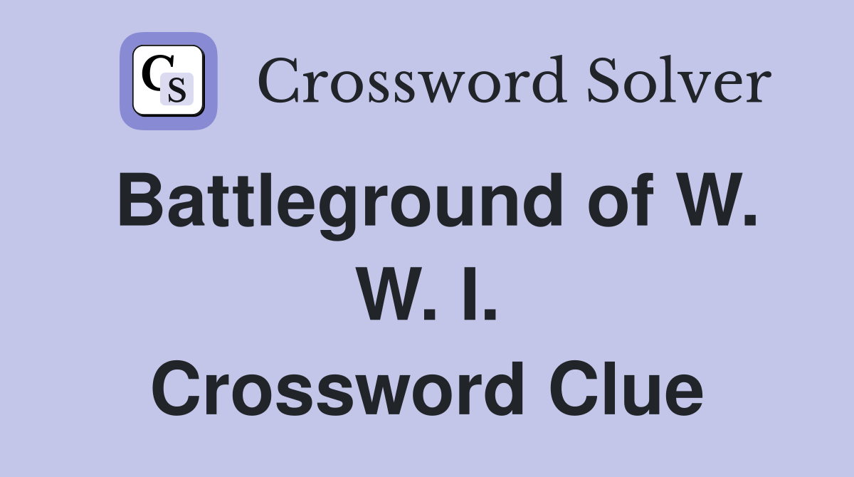 Battleground of W. W. I. Crossword Clue