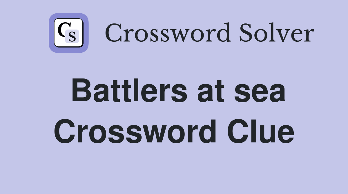 Battlers at sea Crossword Clue
