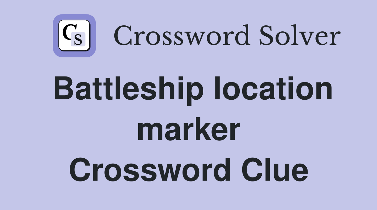 Battleship location marker Crossword Clue