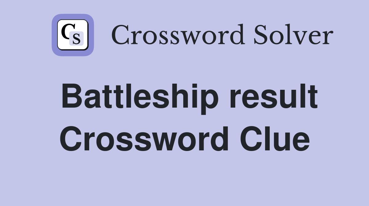 Battleship result Crossword Clue