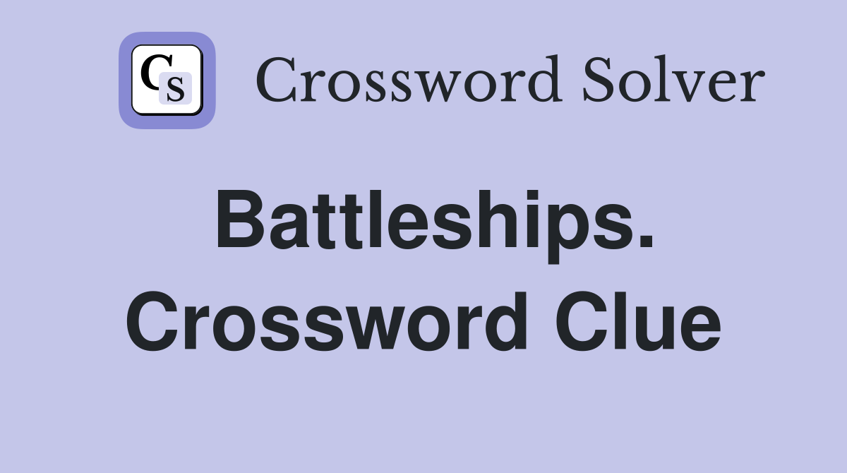 Battleships. Crossword Clue