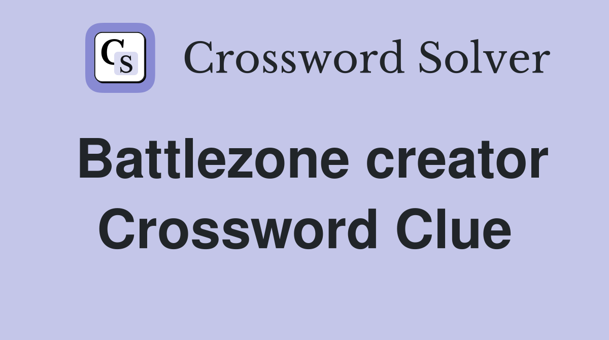 Battlezone creator Crossword Clue