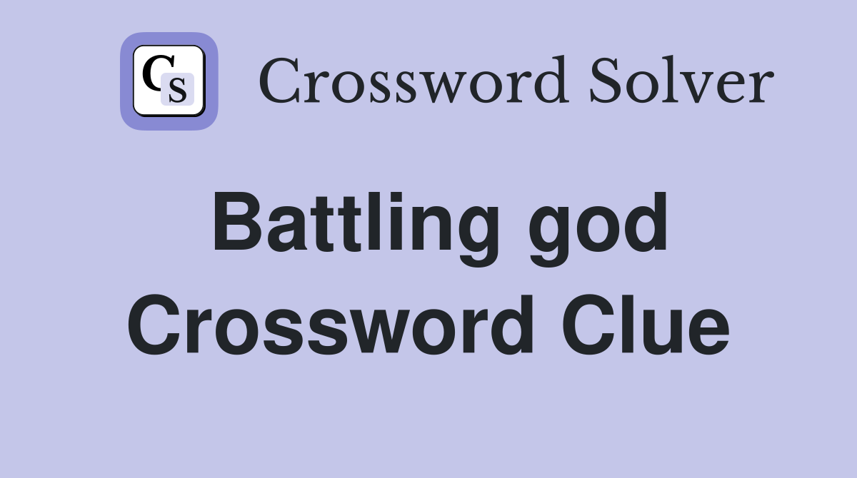 Battling god Crossword Clue