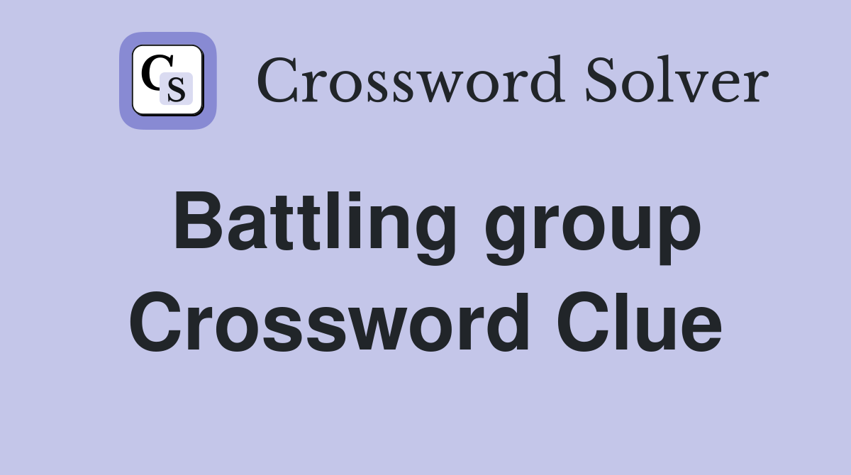 Battling group Crossword Clue