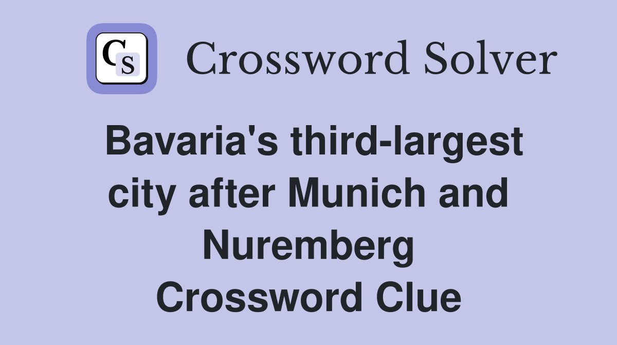 Bavaria's third-largest city after Munich and Nuremberg Crossword Clue