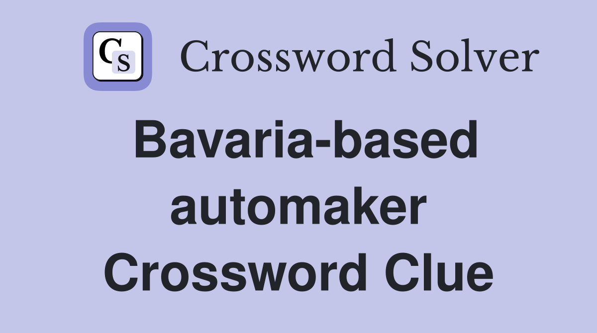Bavaria-based automaker Crossword Clue
