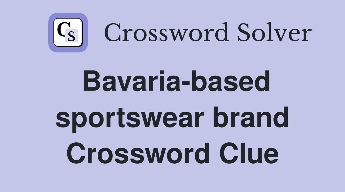 Bavaria-based sportswear brand Crossword Clue