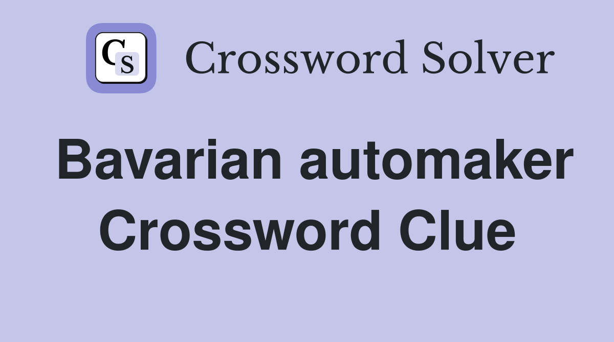 Bavarian automaker Crossword Clue