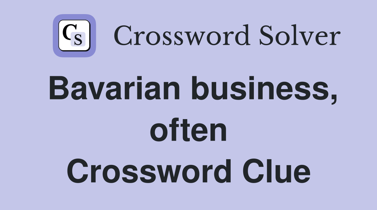 Bavarian business, often Crossword Clue