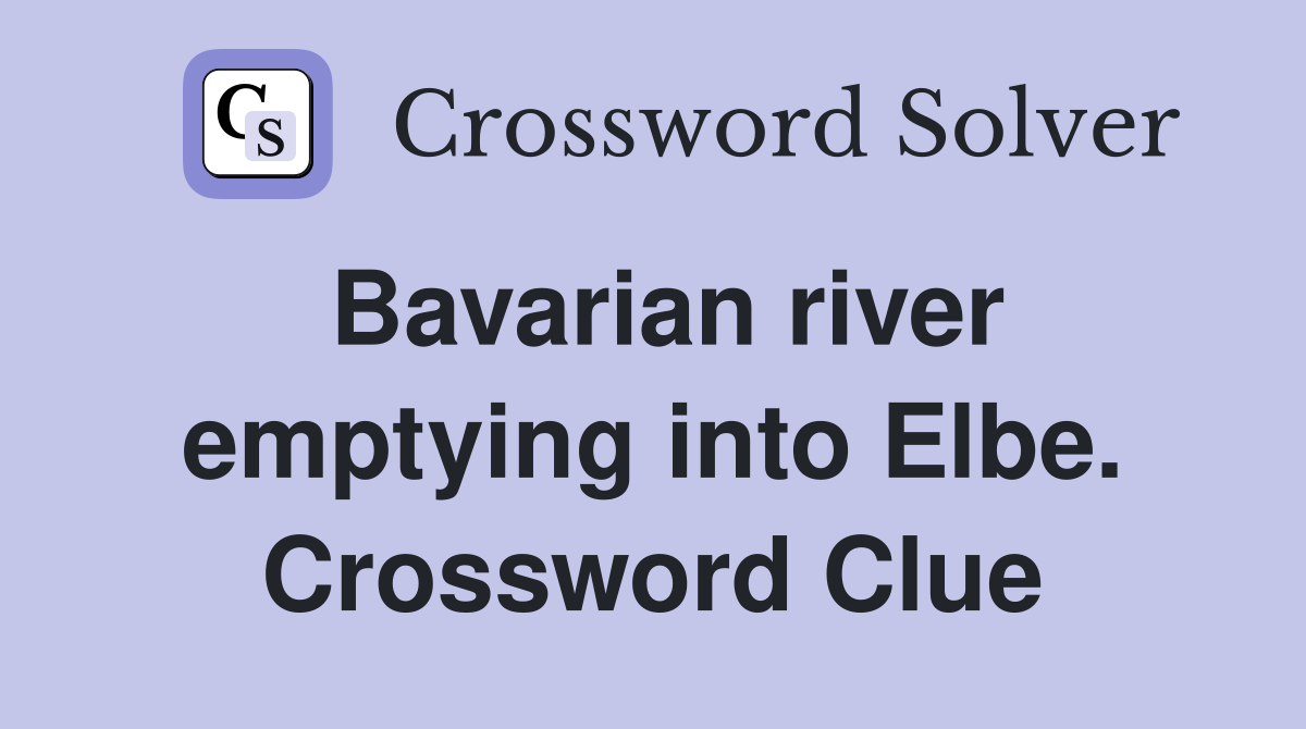 Bavarian river emptying into Elbe. Crossword Clue