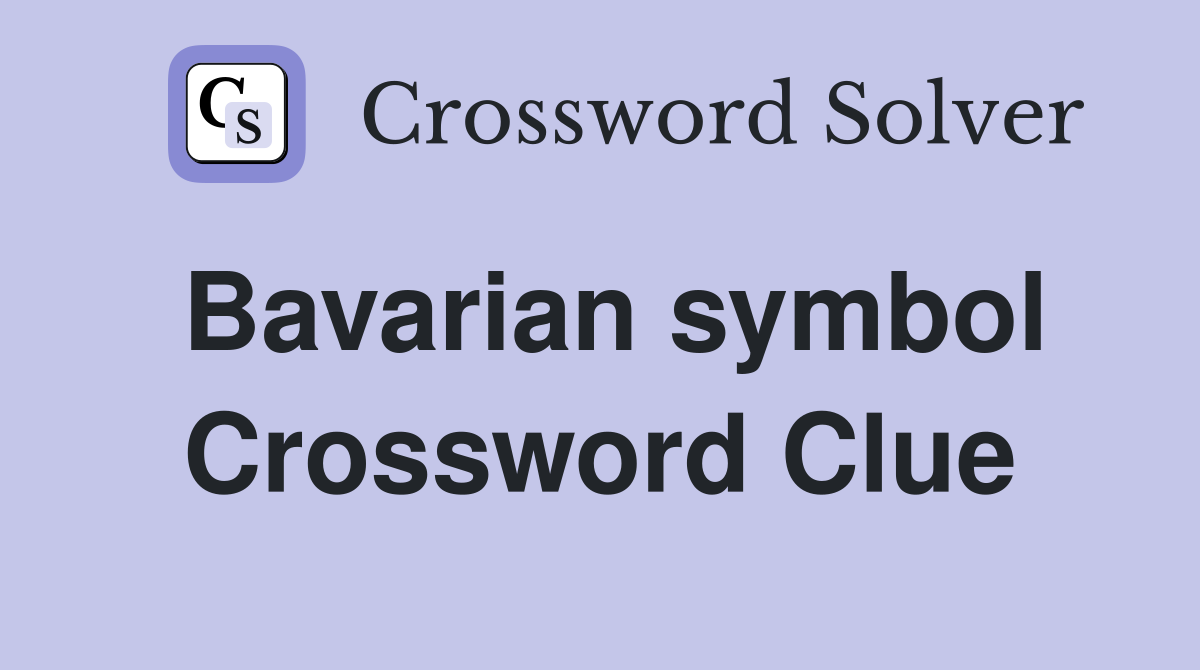 Bavarian symbol Crossword Clue