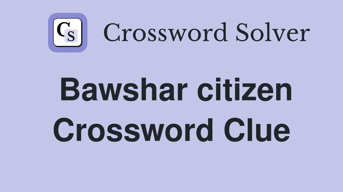 Bawshar citizen Crossword Clue