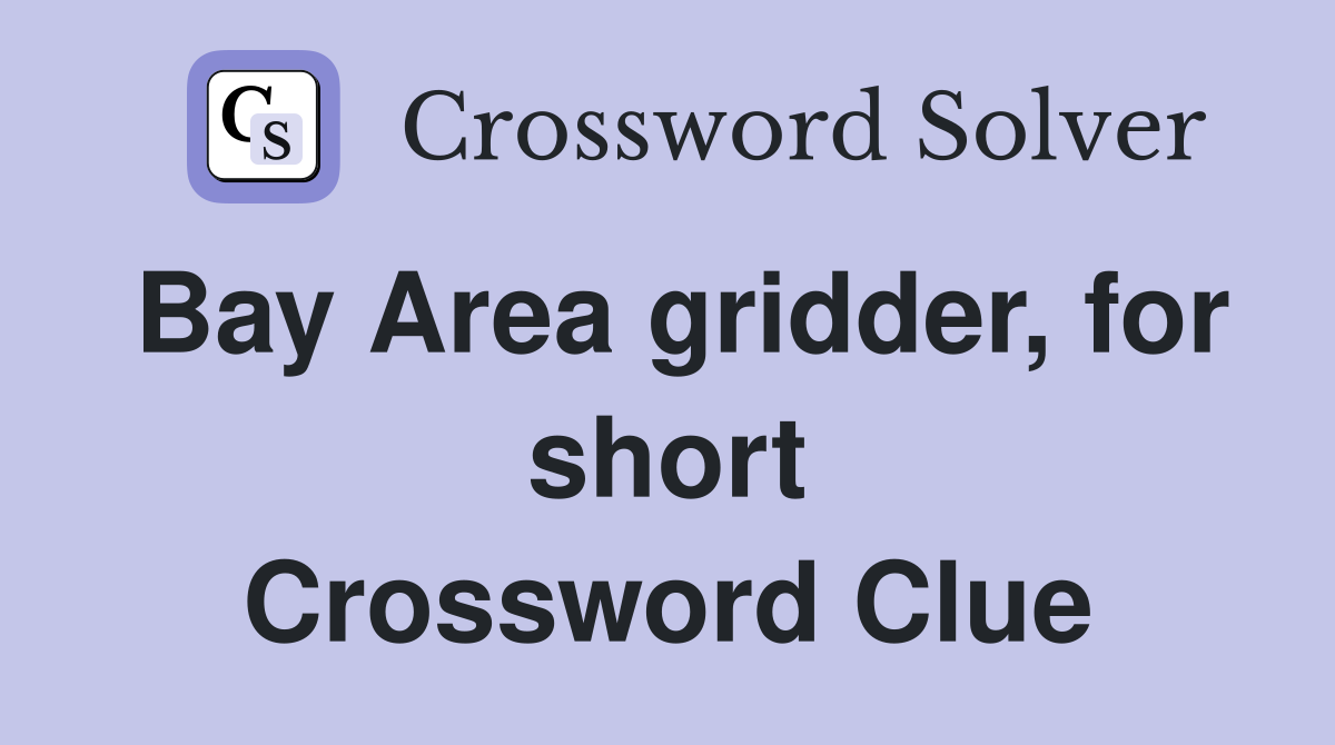 Bay Area gridder, for short Crossword Clue