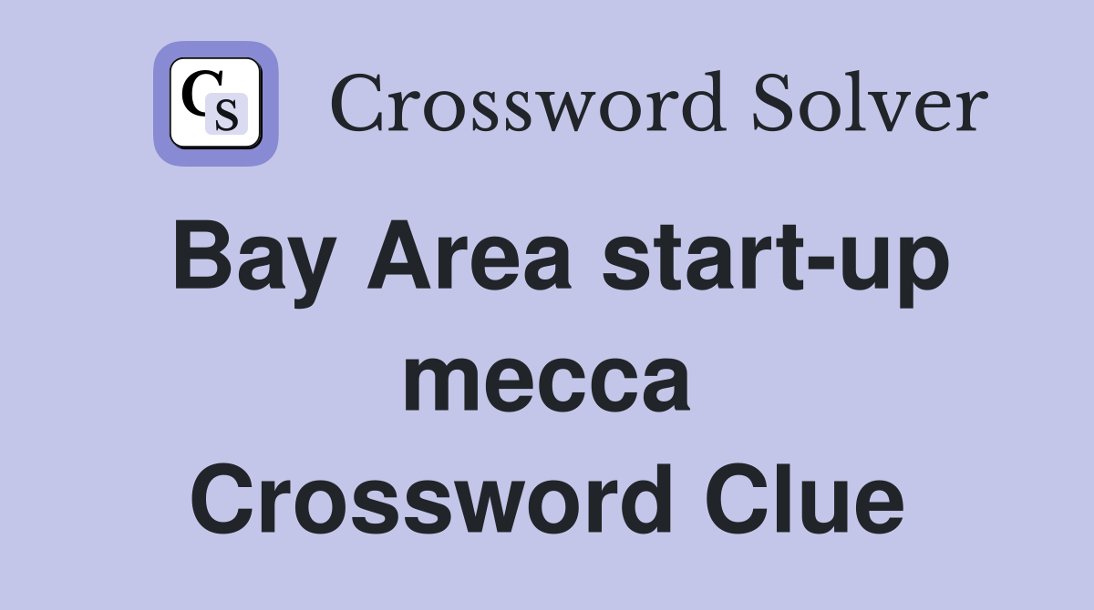 Bay Area start-up mecca Crossword Clue
