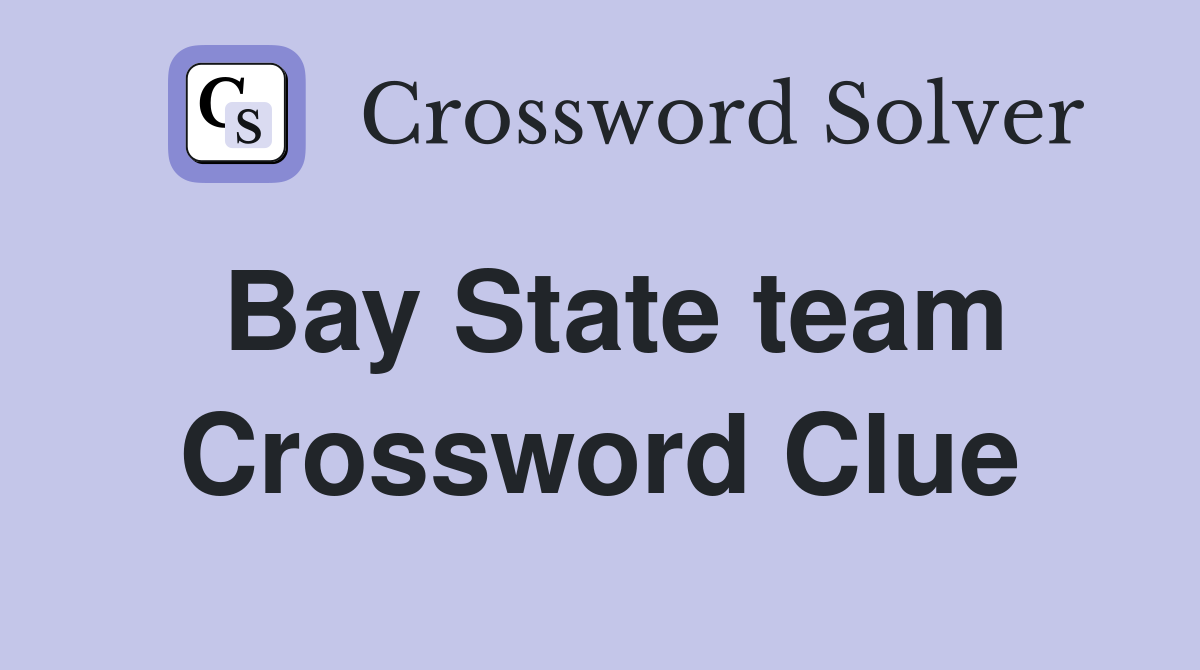 Bay State team Crossword Clue