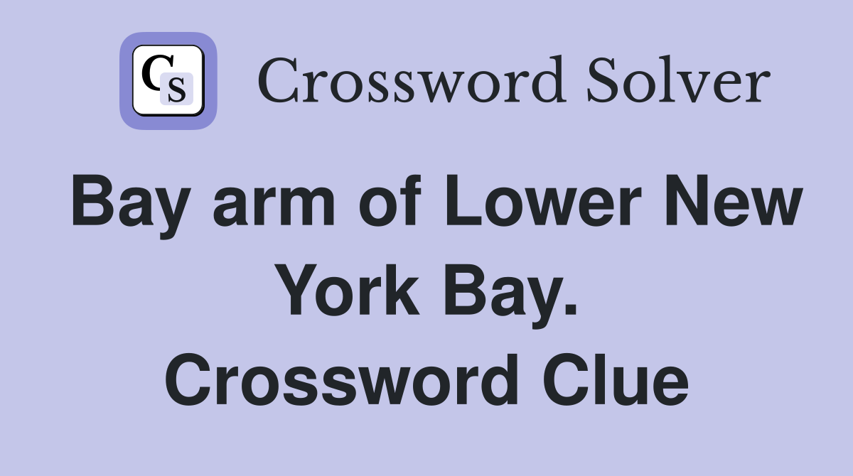 Bay arm of Lower New York Bay. Crossword Clue
