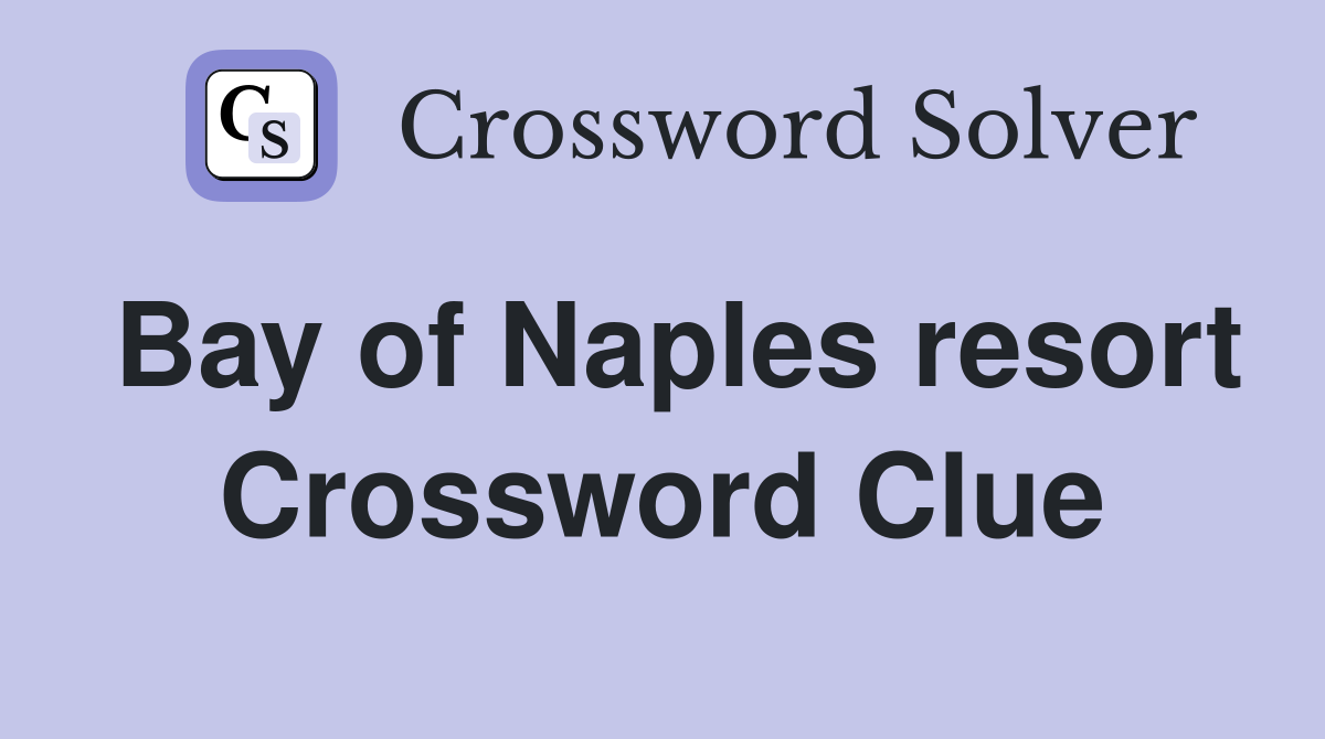 Bay of Naples resort Crossword Clue