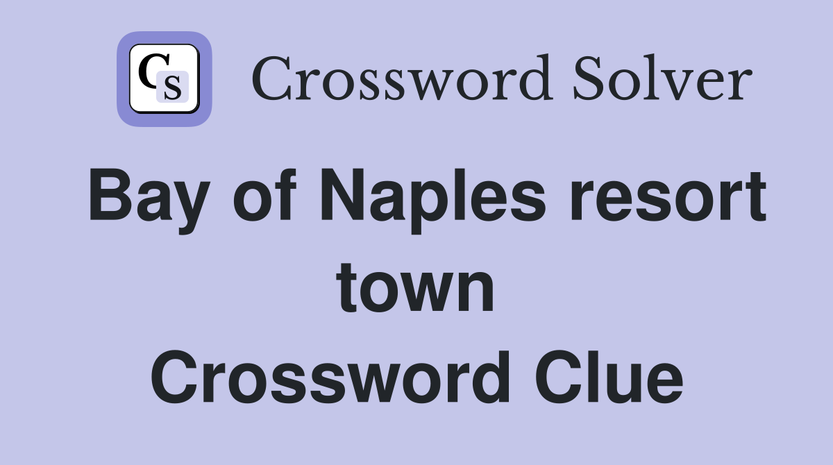 Bay of Naples resort town Crossword Clue