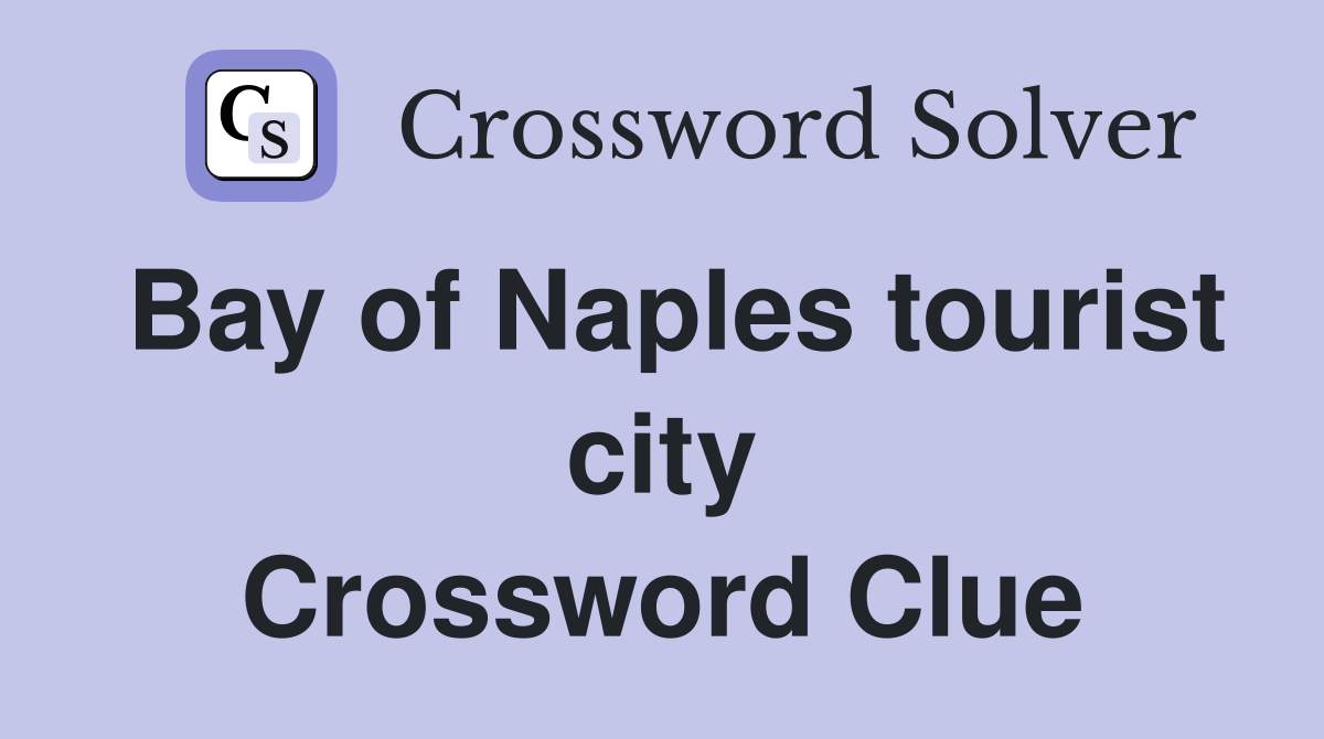 Bay of Naples tourist city Crossword Clue