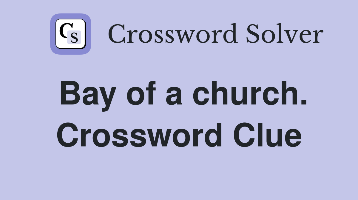 Bay of a church. Crossword Clue