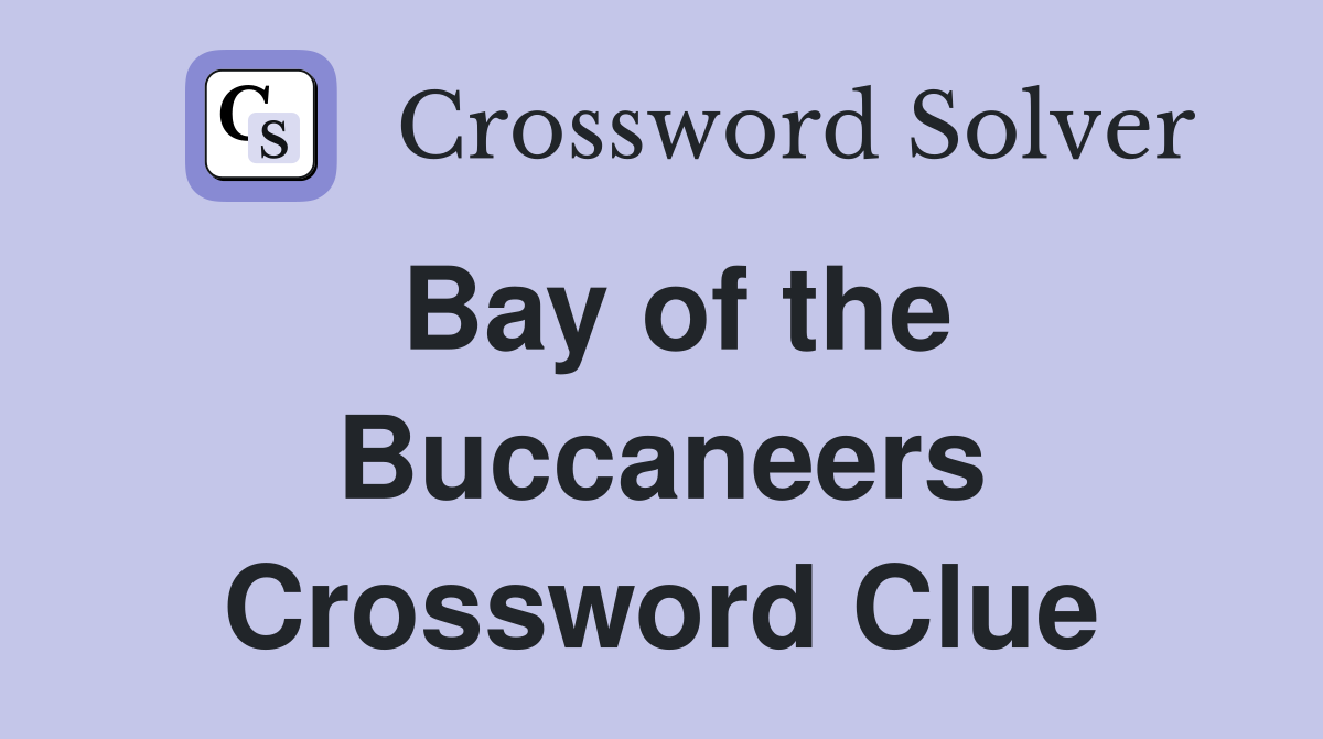 Bay of the Buccaneers Crossword Clue