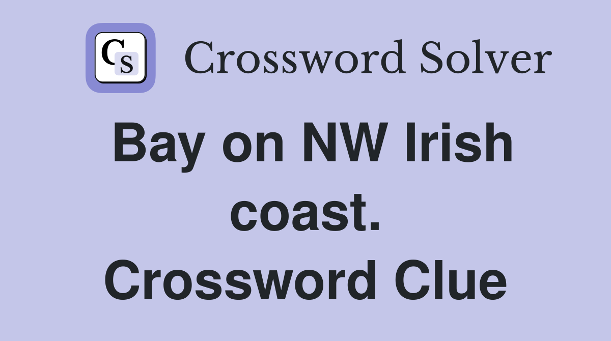 Bay on NW Irish coast. Crossword Clue