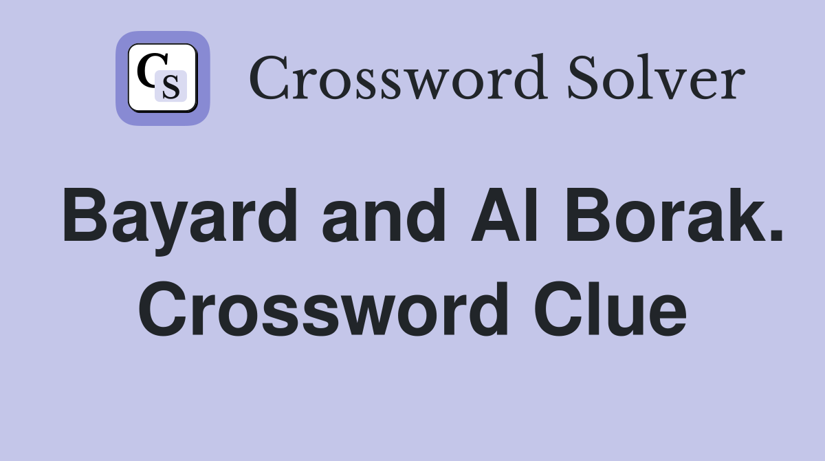 Bayard and Al Borak. Crossword Clue