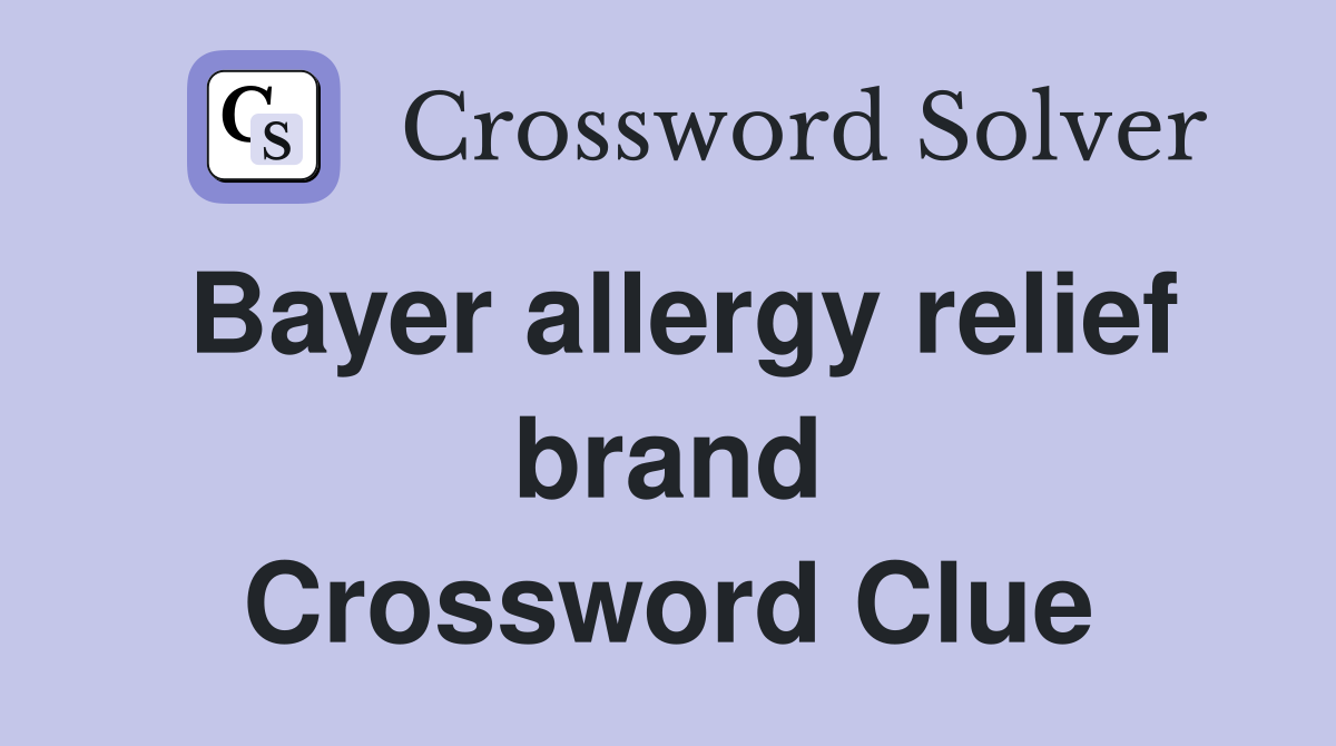 Bayer allergy relief brand Crossword Clue