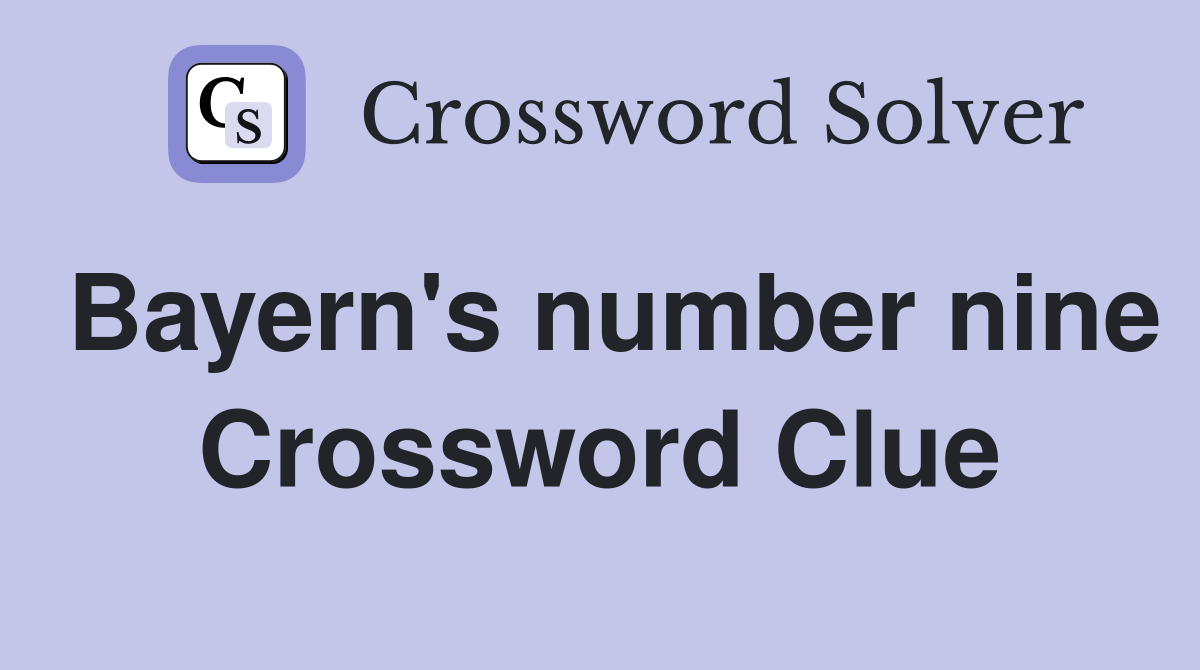 Bayern's number nine Crossword Clue