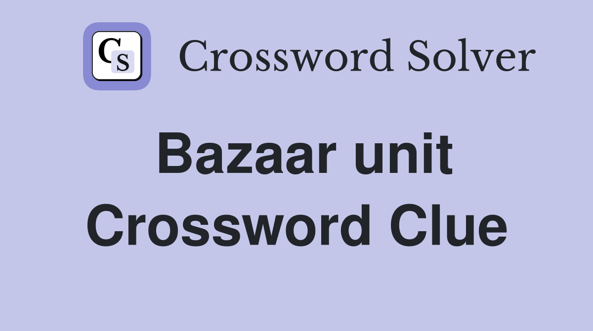 Bazaar unit Crossword Clue