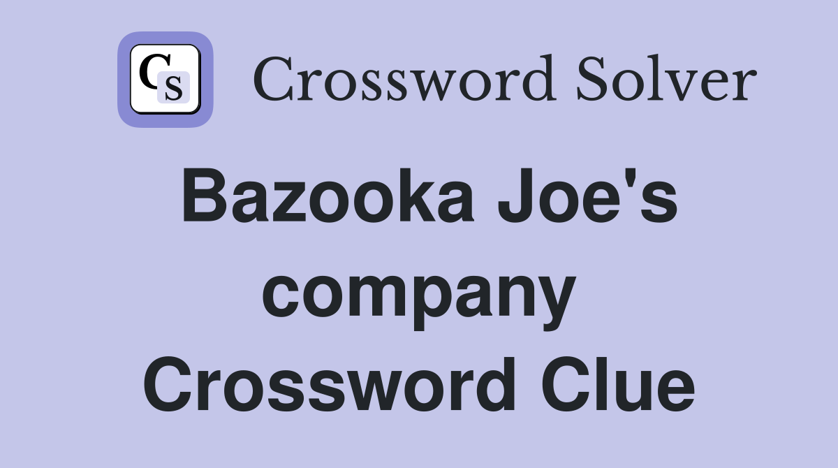 Bazooka Joe's company Crossword Clue