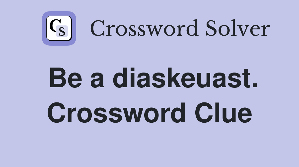 Be a diaskeuast. Crossword Clue