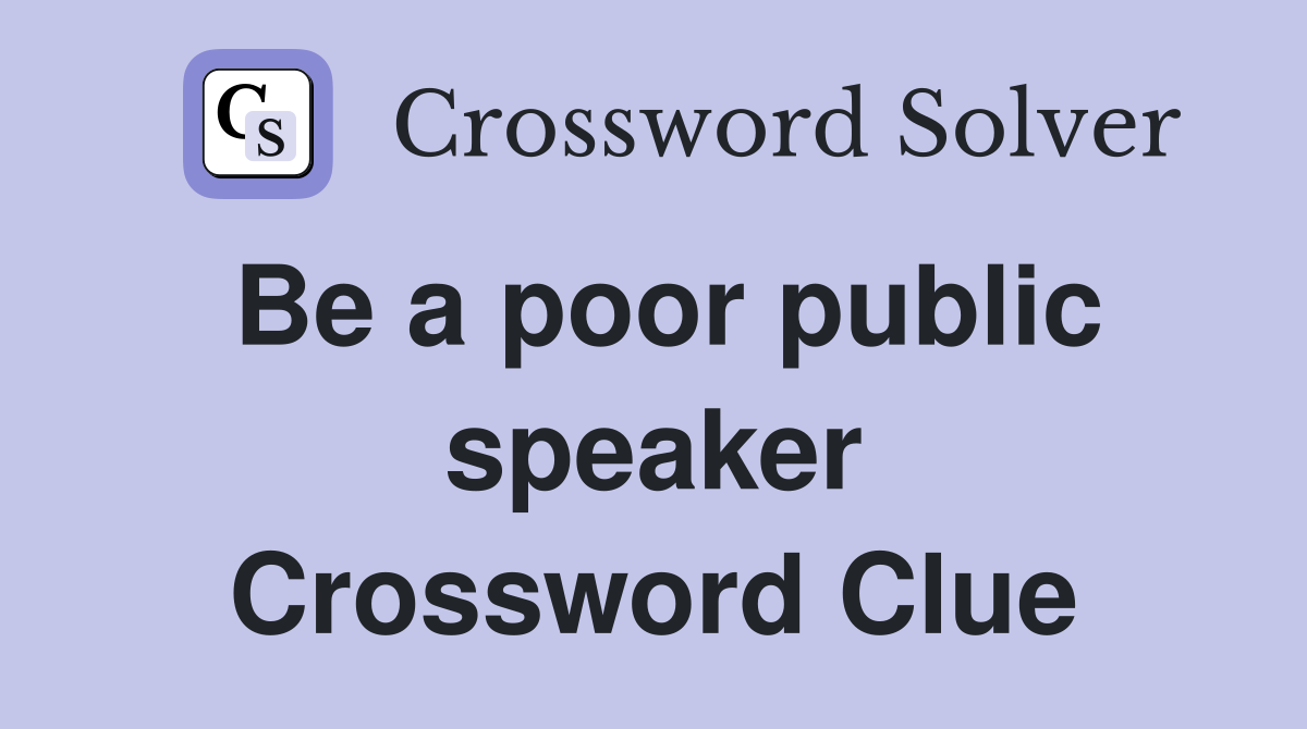 Be a poor public speaker Crossword Clue