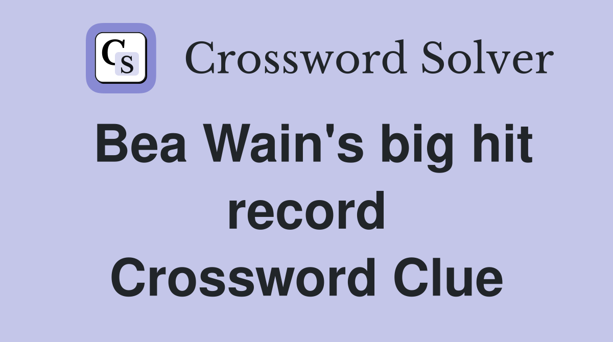 Bea Wain's big hit record Crossword Clue