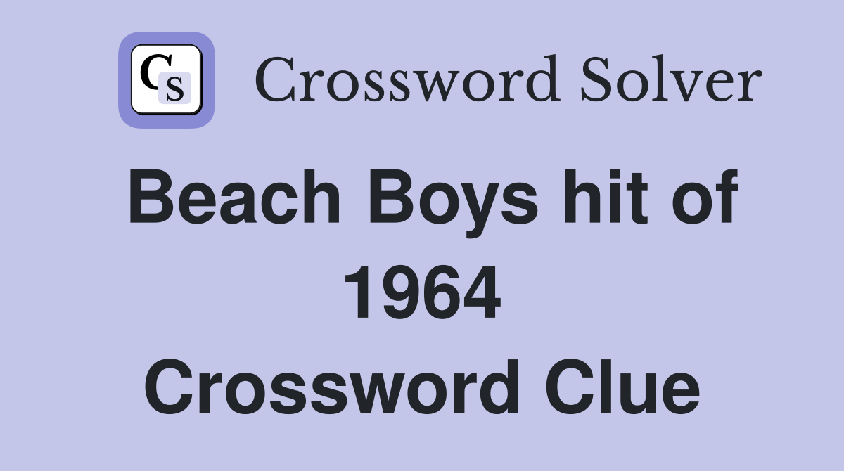 Beach Boys hit of 1964 Crossword Clue