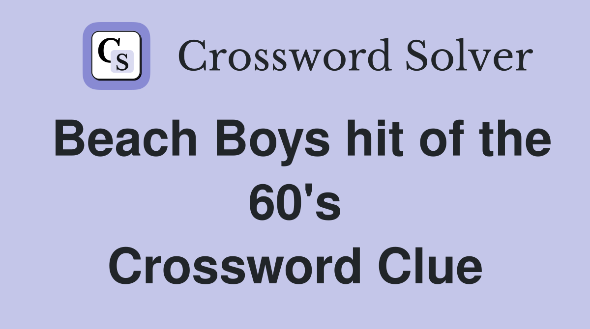 Beach Boys hit of the 60's Crossword Clue