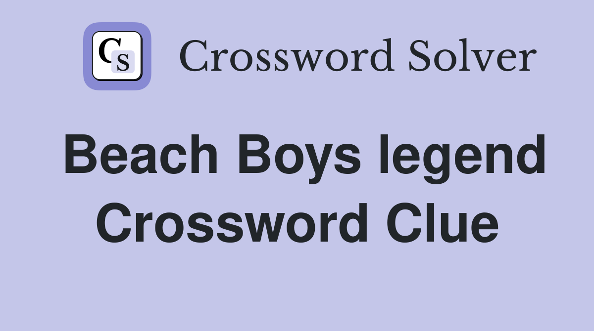 Beach Boys legend Crossword Clue