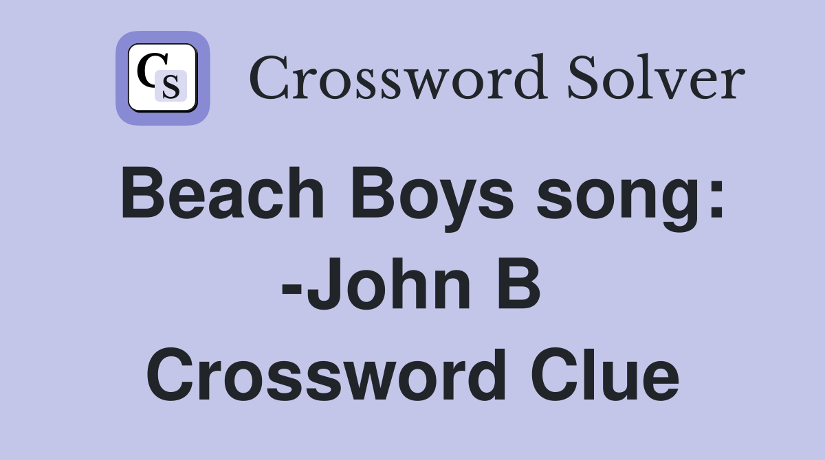 Beach Boys song: -John B Crossword Clue